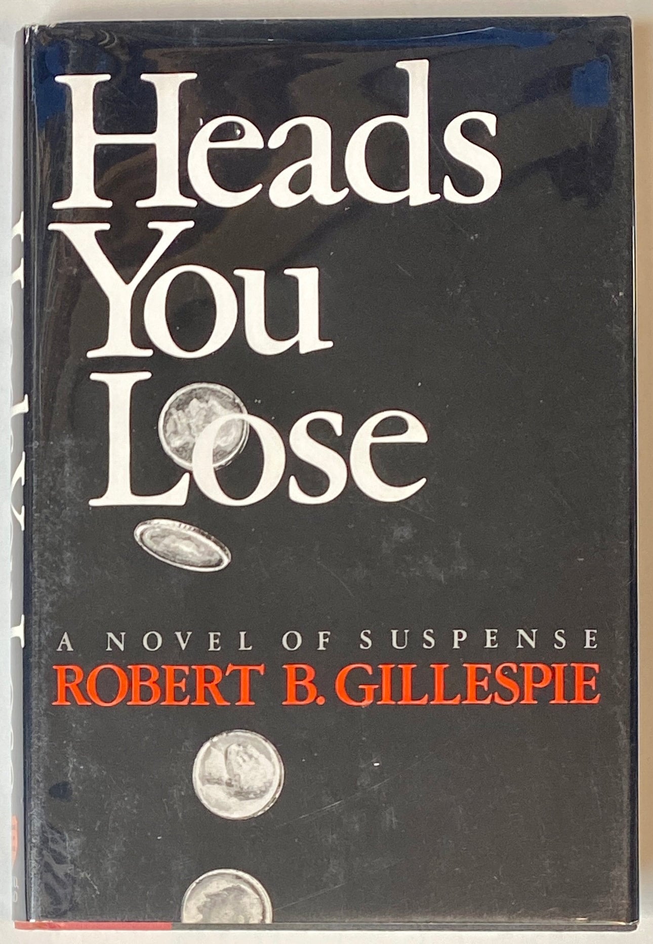 Heads You Lose by Gillespie, Robert B. Heritage Books