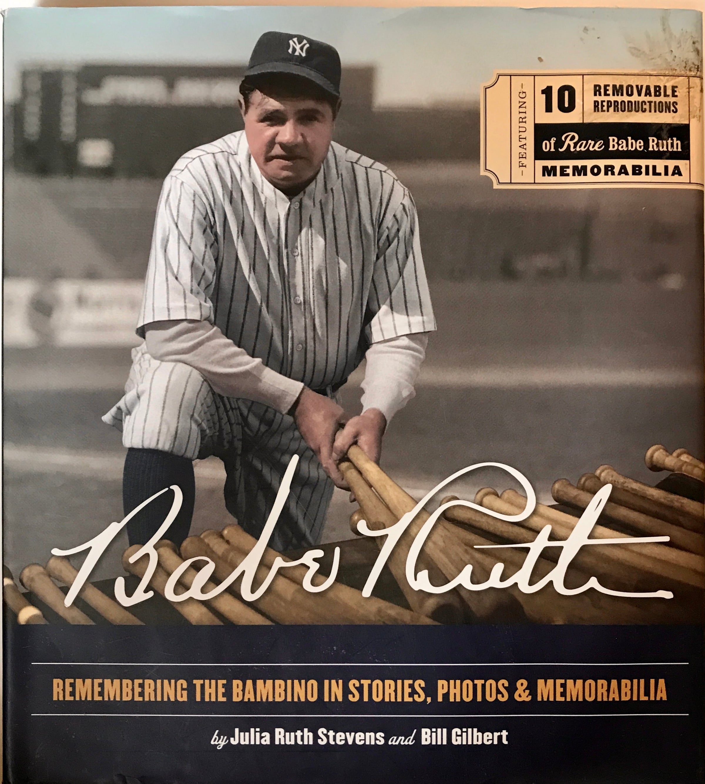 Babe Ruth: Remembering the Bambino in Stories, Photos & Memorabilia by  Stevens, Julia Ruth and Gilbert, Bill